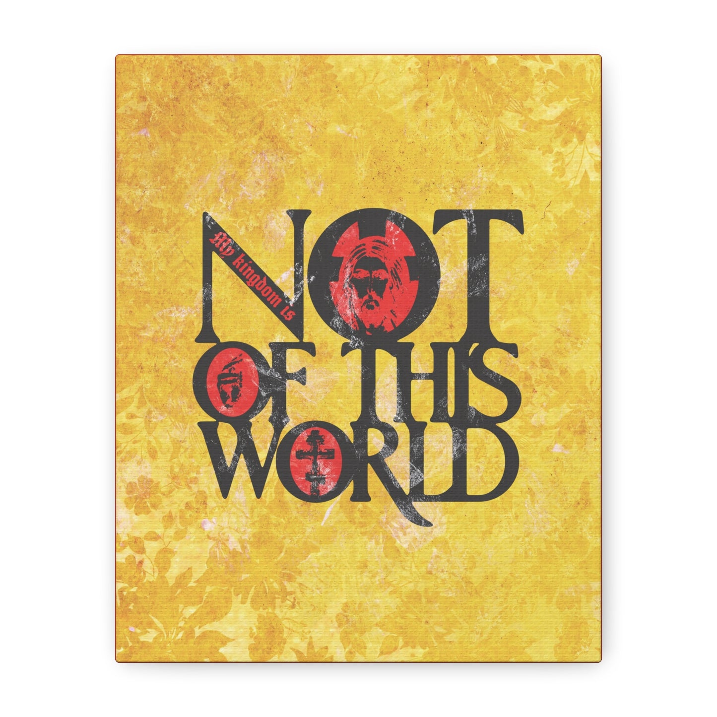 My Kingdom is Not of This World (John 18:36) | Bold Red, Yellow & Black Textured Design with Icon Motifs | Orthodox Christian Canvas Art