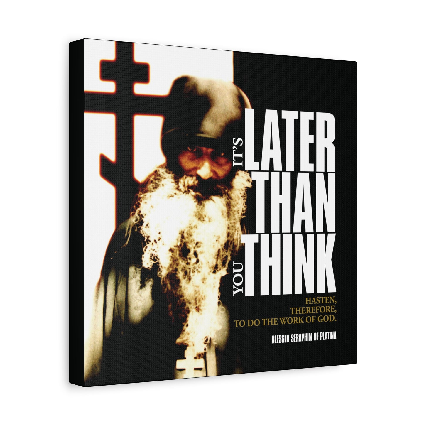 An Orthodox monk inspired by Fr Seraphim Rose, with modern cinematic poster typography and the text: "It's later than you think"—Orthodox Christian canvas art.