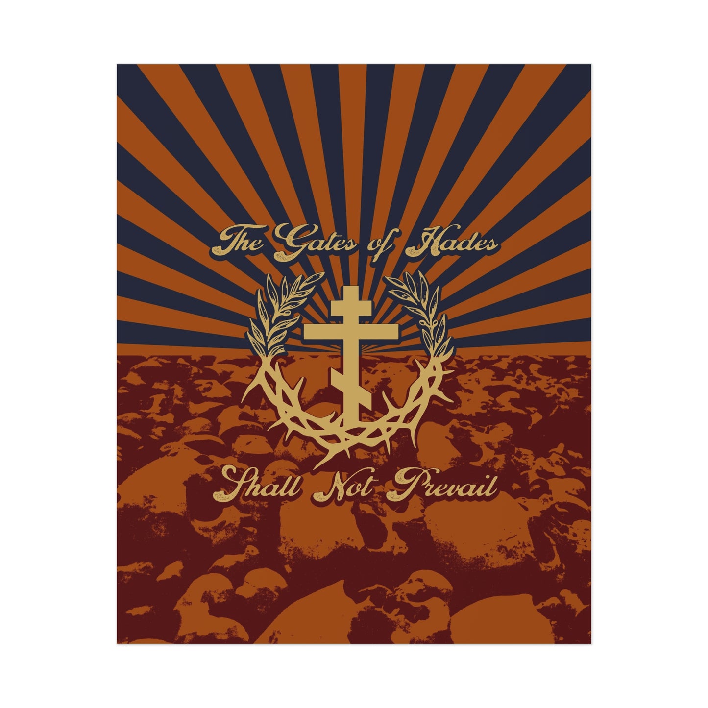 The Gates of Hades Shall Not Prevail | Cross with Wreath & Crown of Thorns | Skulls and Rays | Orthodox Christian Art Poster