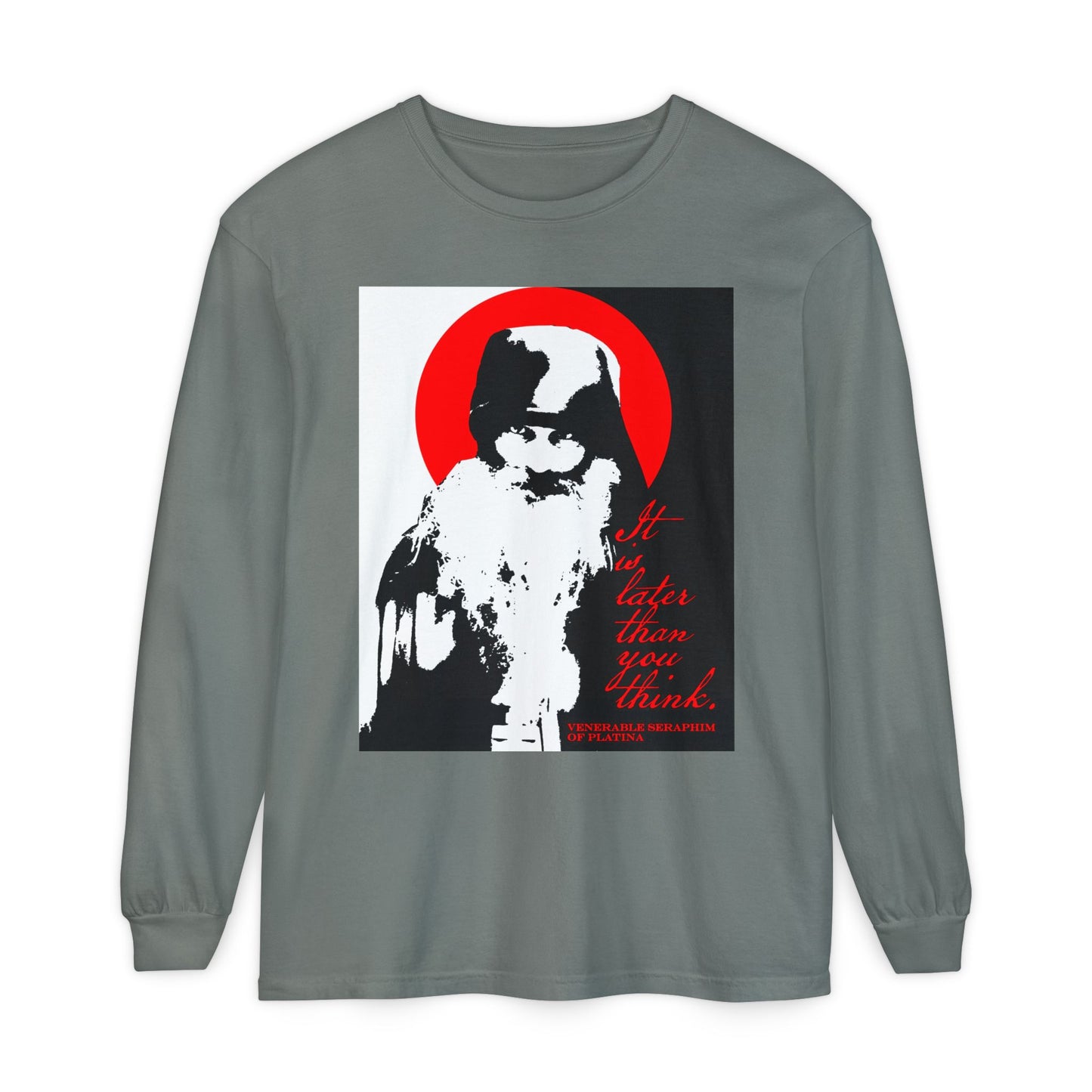 The Remembrance of Death long sleeve "It's Later Than You Think" features a black-and-white Fr Seraphim Rose with a red halo, inspired by modern Orthodox saints and memento mori. Text: It is later than you think.