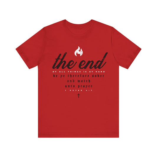The End of All Things is At Hand (1 Peter 4:7) | Minimalist Typography | Red White and Black | Orthodox Christian T-Shirt
