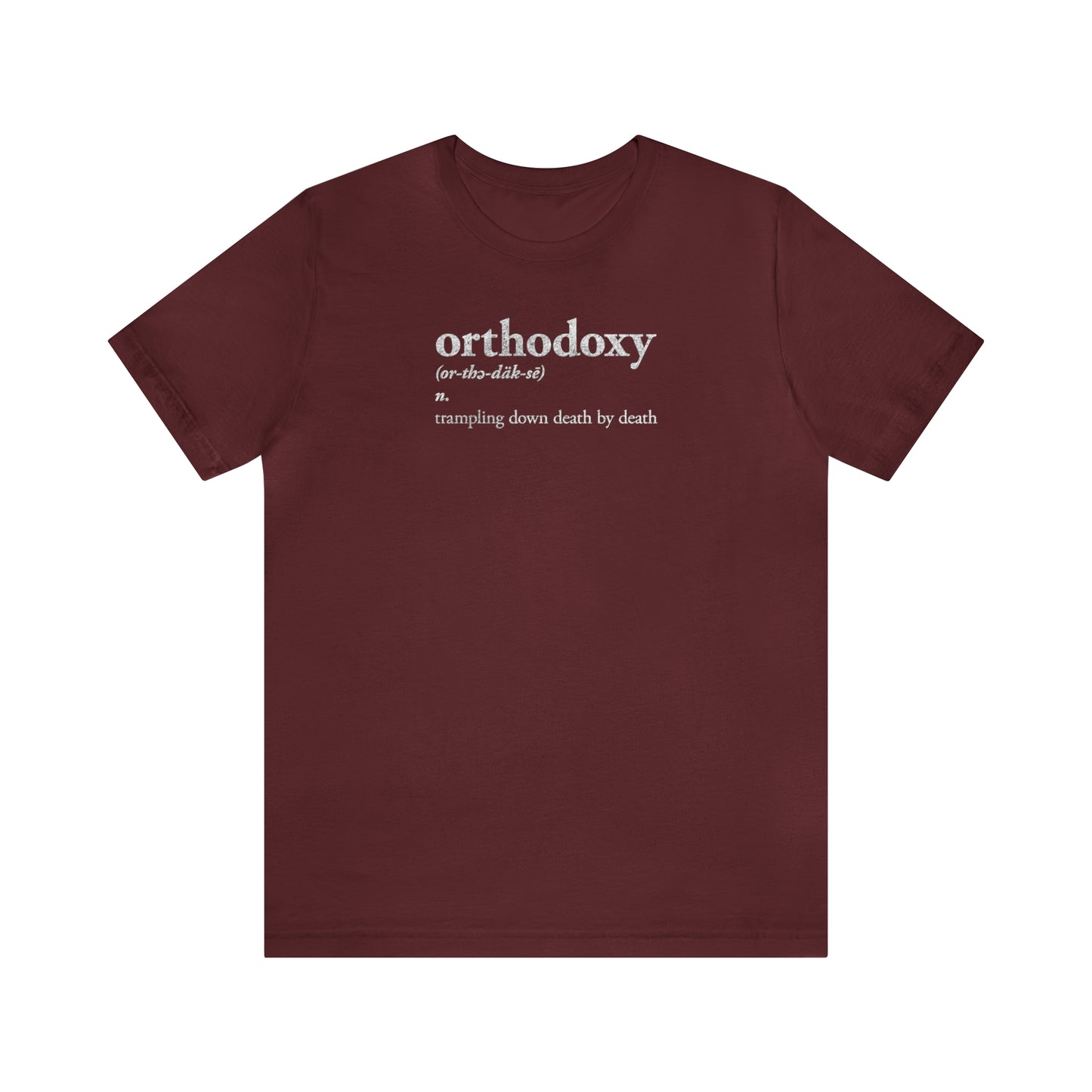 Orthodoxy Definition No. 1 (Trampling Down Death By Death) | Orthodox Christian T-Shirt