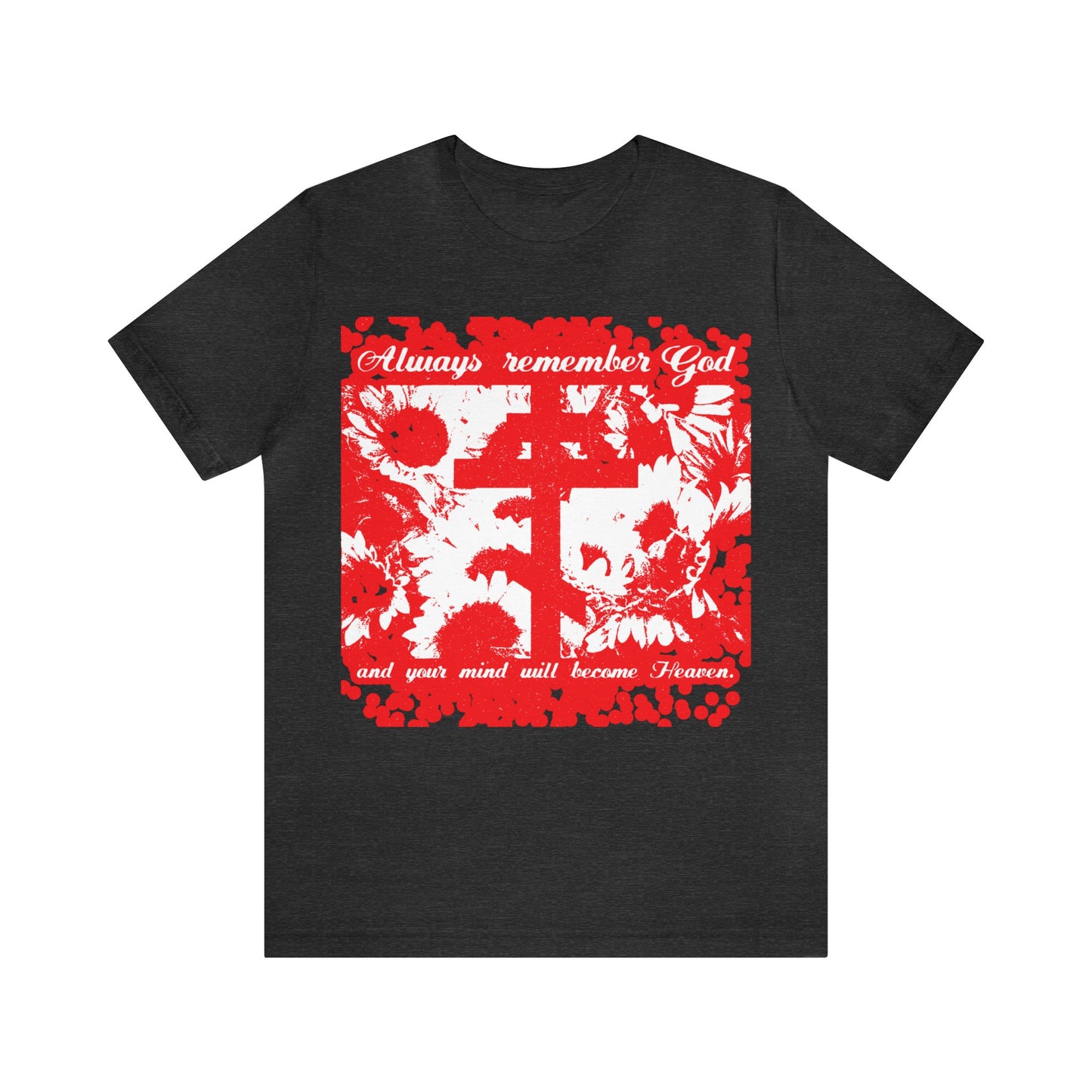Always Remember God and Your Mind Will Become Heaven No. 2 | Orthodox Christian T-Shirt
