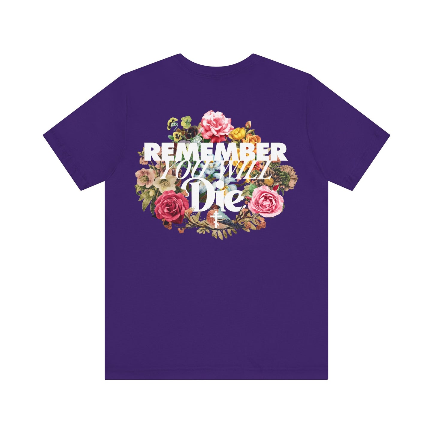 Remember You Will Die Typography & Classic Floral Design (BACK PRINT) | Orthodox Christian T-Shirt
