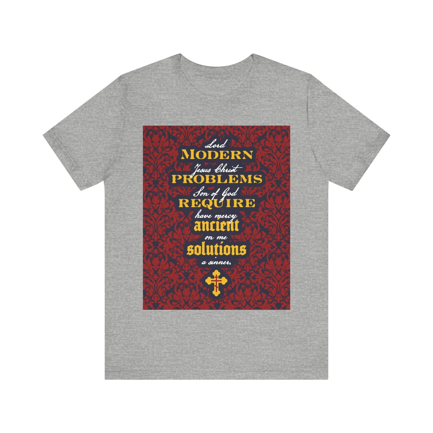 Modern Problems Require Ancient Solutions (Jesus Prayer, Floral Background) No. 2 | Orthodox Christian T-Shirt