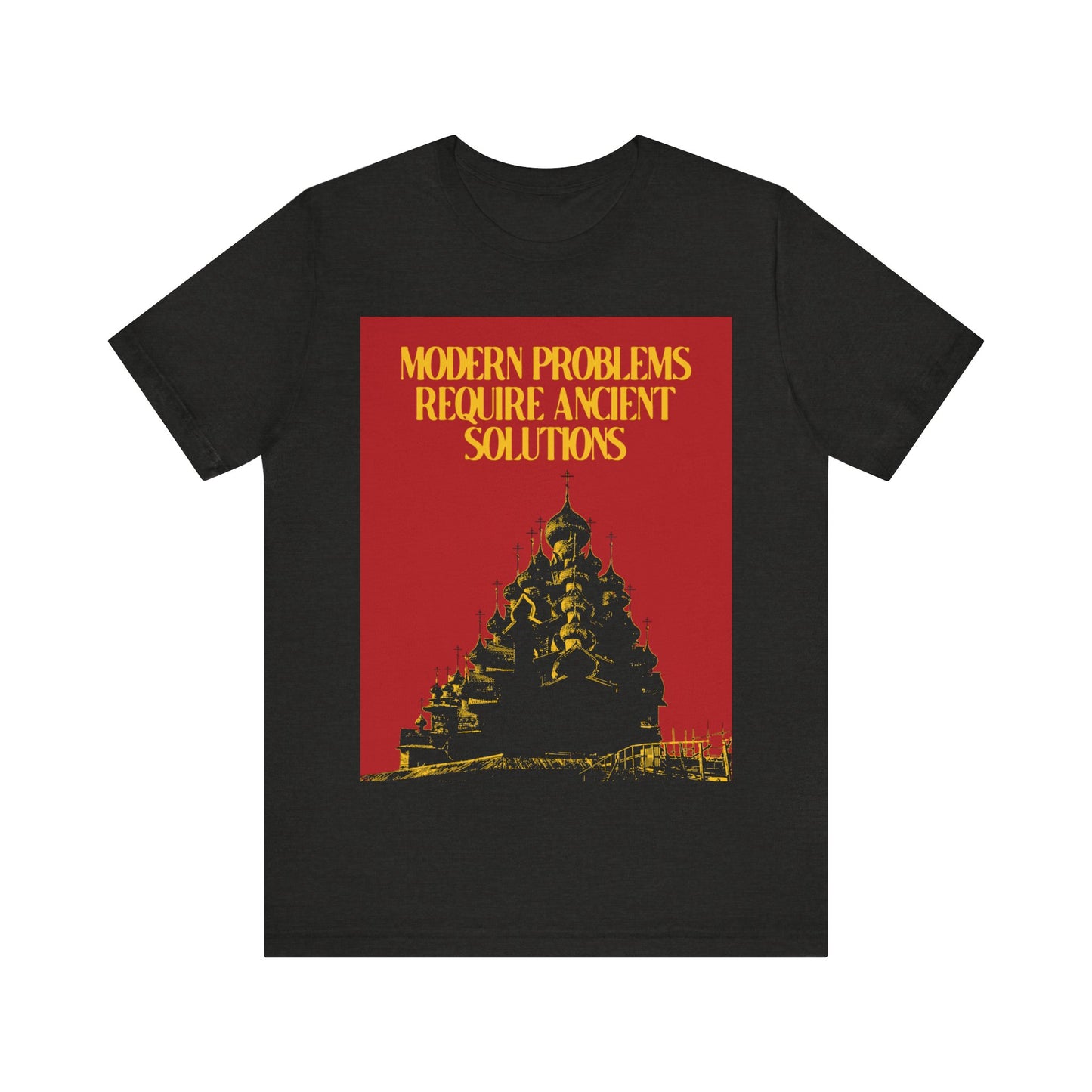 Modern Problems Require Ancient Solutions No. 1 | Orthodox Christian T-Shirt