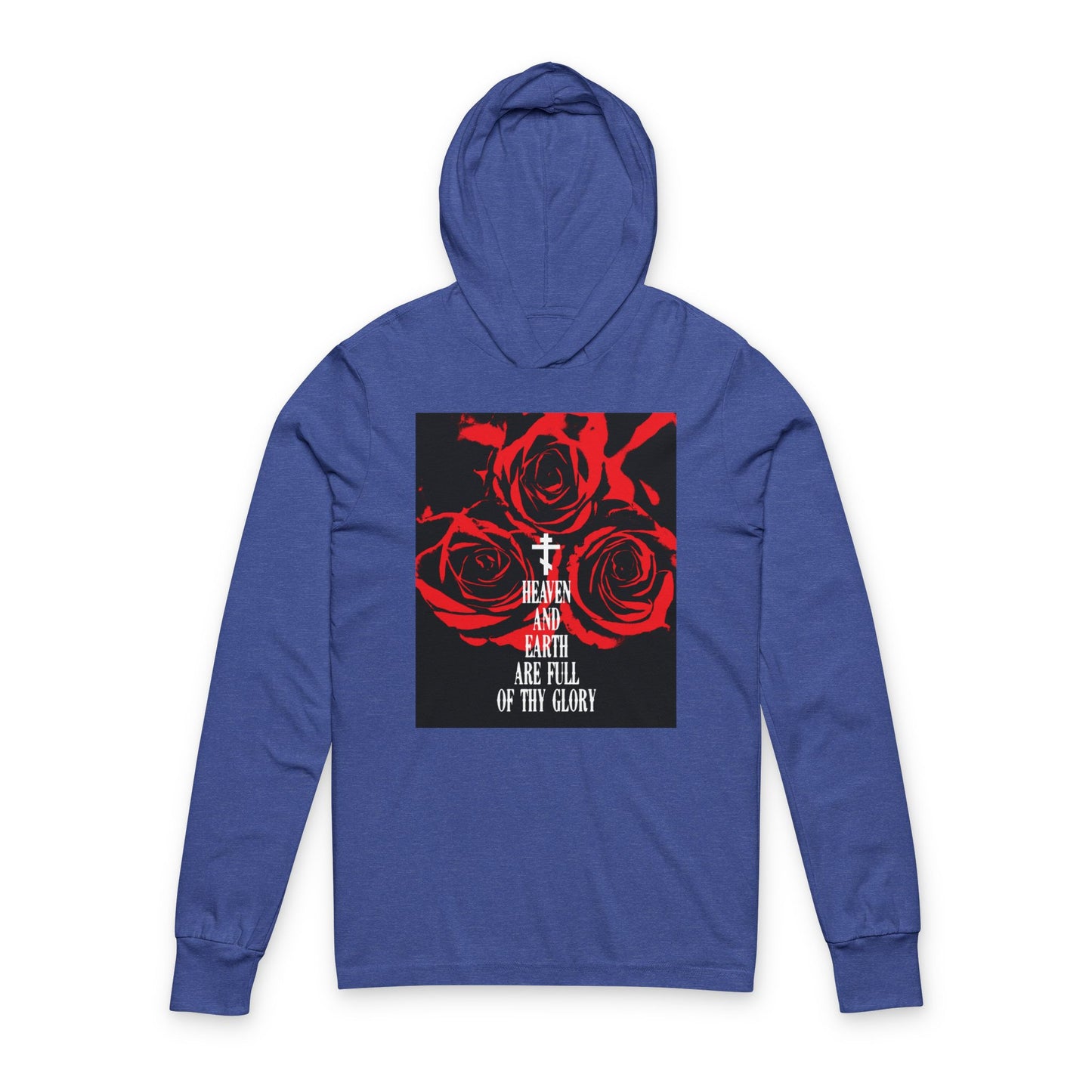Heaven and Earth Are Full of Thy Glory | Orthodox Liturgical Hymn | Red Roses | Western Typography | Orthodox Long Sleeve Hooded Shirt