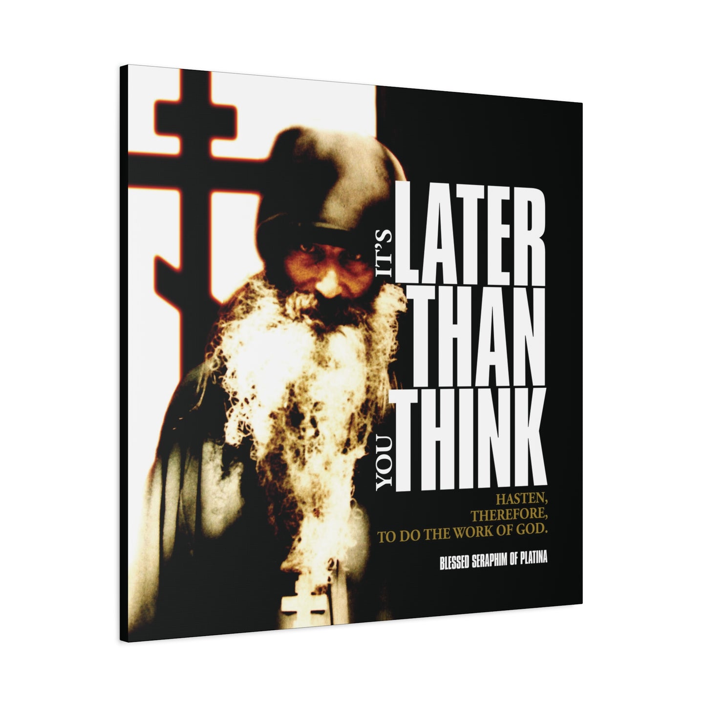The "It's Later Than You Think | Fr Seraphim Rose" Orthodox Christian canvas art features a monk by a cross, echoing Fr Seraphim Rose's teachings and devotion with modern cinematic poster typography.