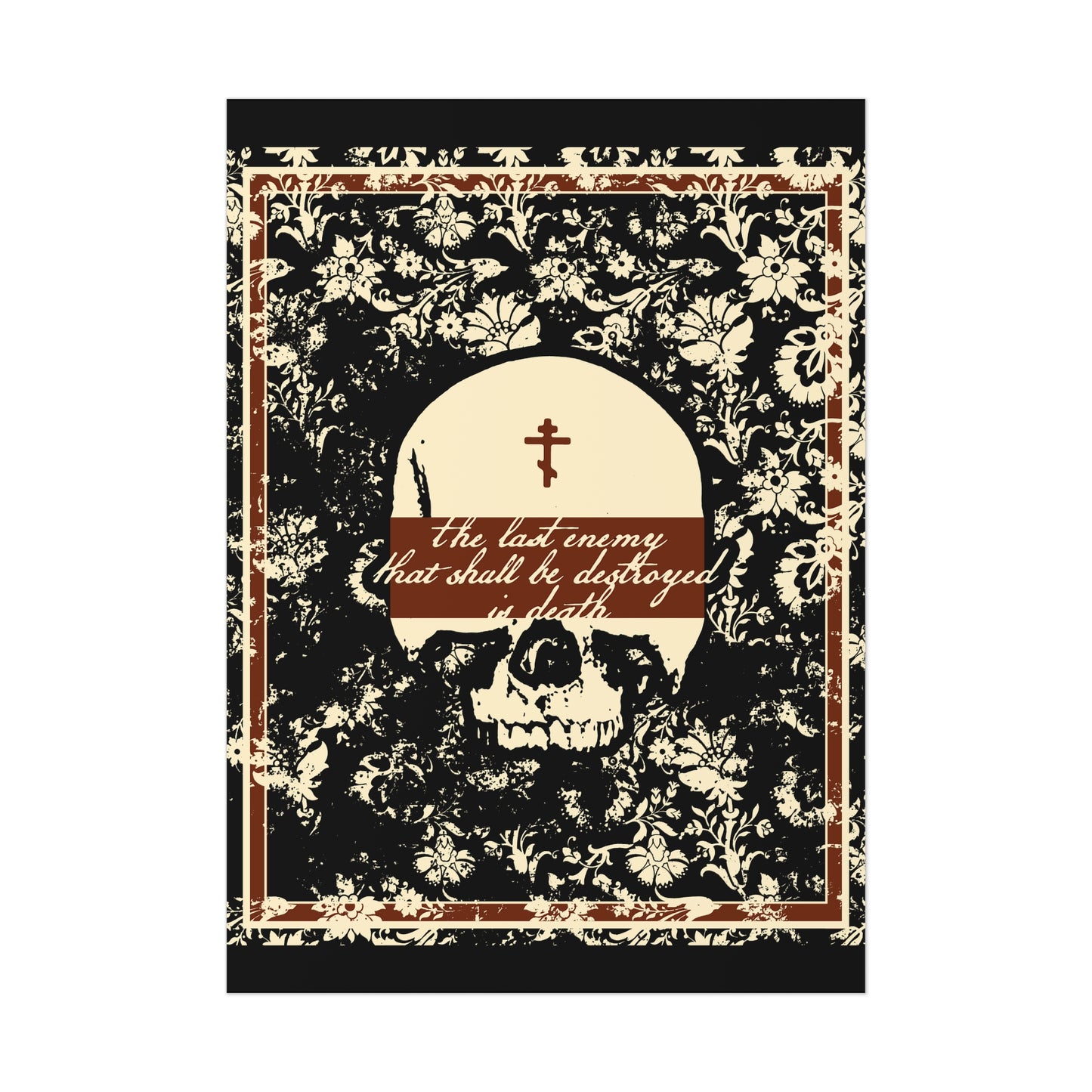 The Final Enemy That Shall Be Destroyed is Death No. 4 (1 Corinthians 15:26) | Orthodox Christian Art Poster