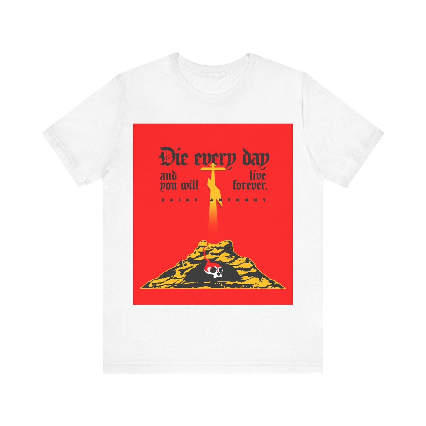 Die Every Day and You Will Live Forever | St Anthony the Great | Golgotha Cross, Skull of Adam | Red Design | Orthodox Christian Cotton T-Shirt