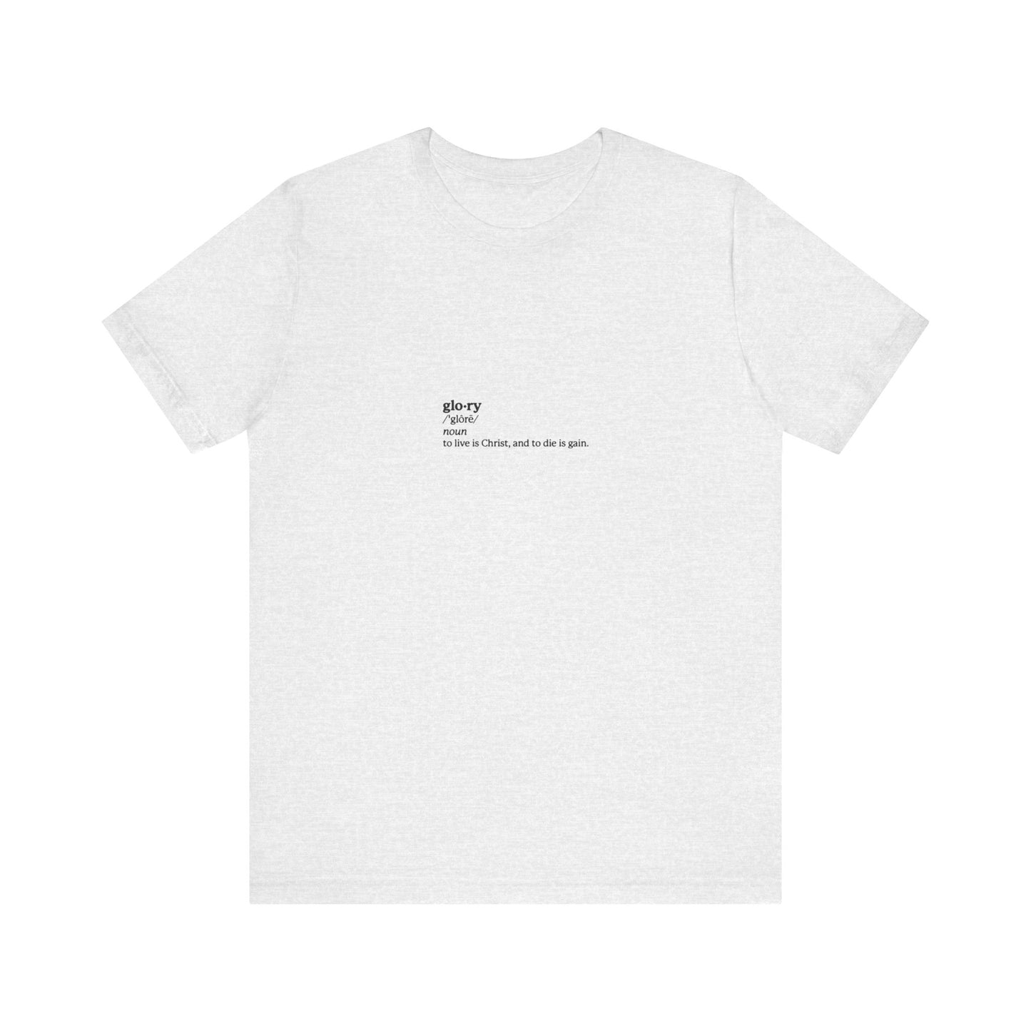 Glory Definition (Philippians 1:21) No. 1 | Orthodox Christian T-Shirt