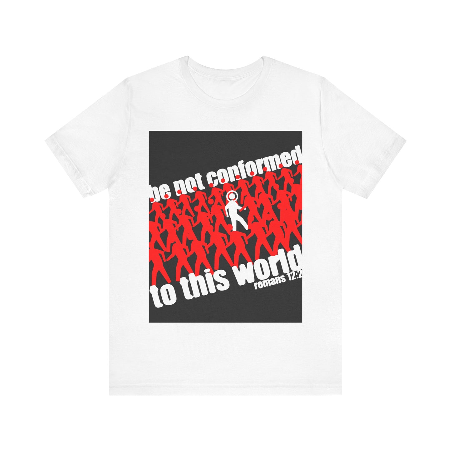 The "Be Not Conformed to This World (Romans 12:2) | Reject the Modern World" Orthodox Christian t-shirt is white and features one white figure among red, with the message “Be not conformed to this world. Romans 12:2.”.