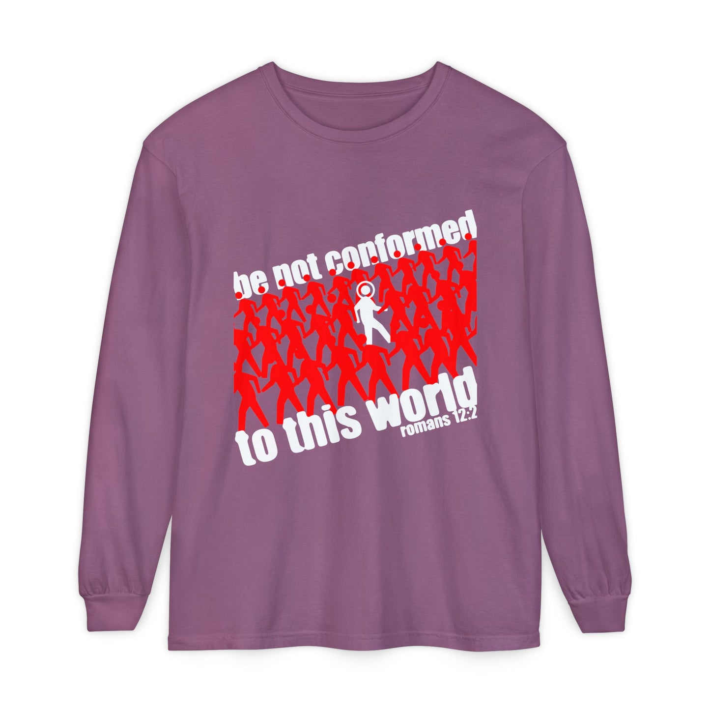 Be Not Conformed to This World (Romans 12:2) | Reject the Modern World | Orthodox Christian Long Sleeve Shirt
