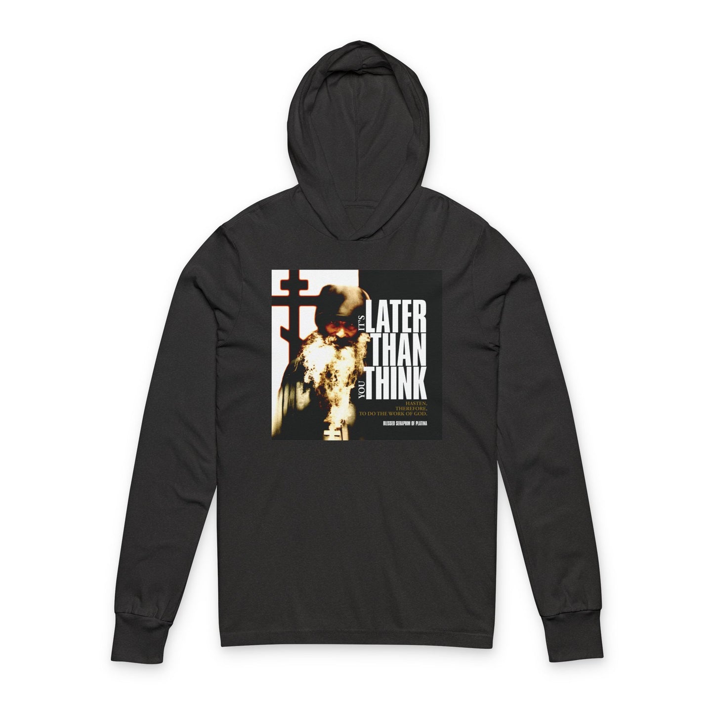 It's Later Than You Think | Fr Seraphim Rose | Photo with Modern Cinematic Poster Typography | Orthodox Long Sleeve Hooded Shirt