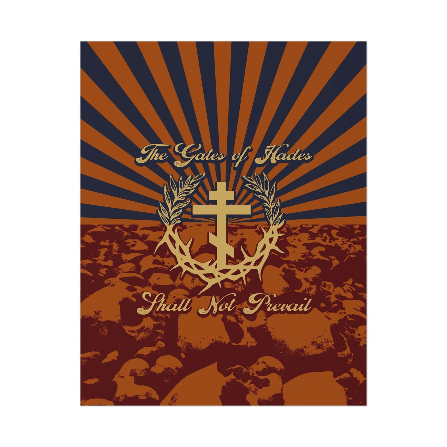 The Gates of Hades Shall Not Prevail | Cross with Wreath & Crown of Thorns | Skulls and Rays | Orthodox Christian Art Poster