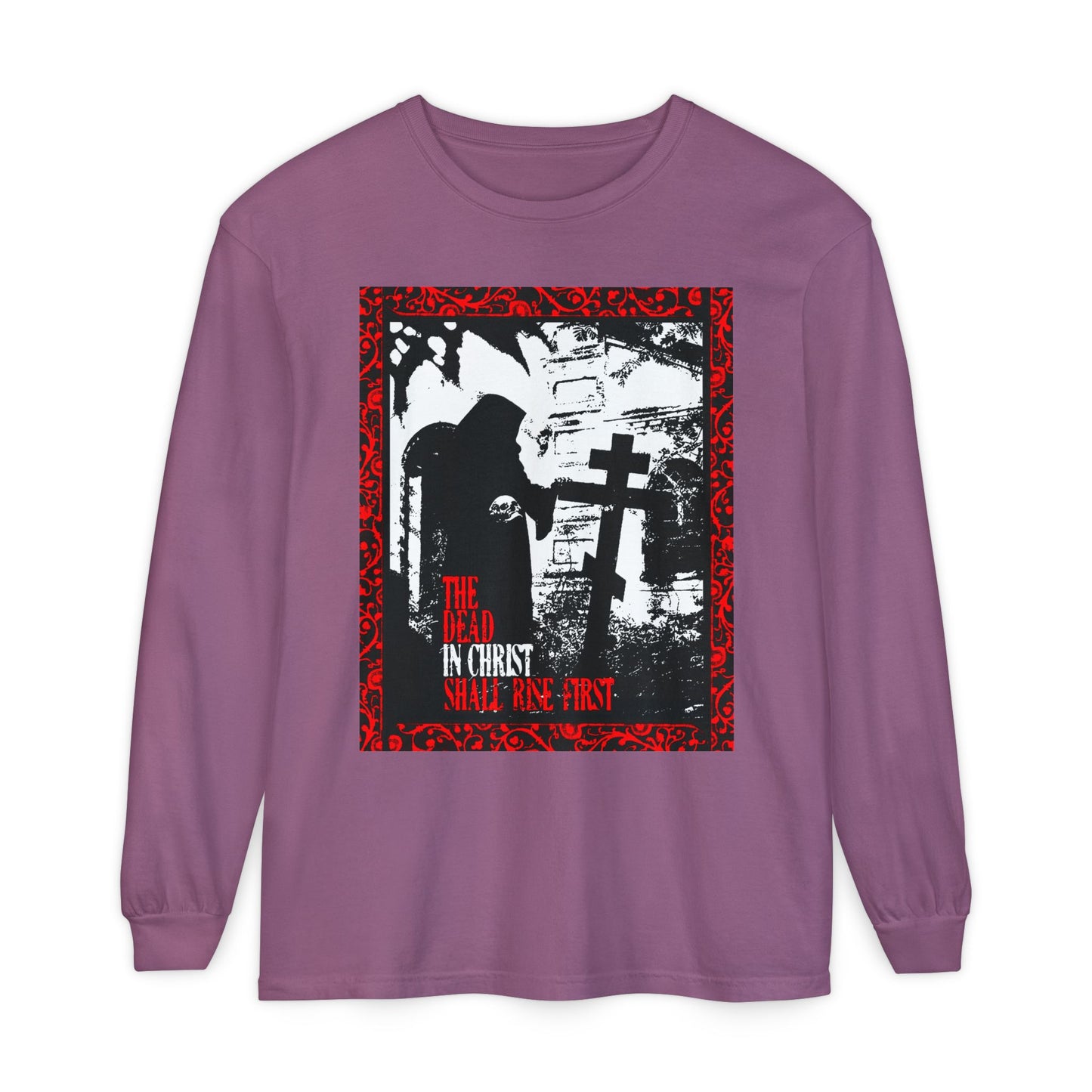 The Dead in Christ Shall Rise First | Gothic Graveyard Design | 1 Thessalonians 4:16 | Orthodox Christian Long Sleeve Shirt