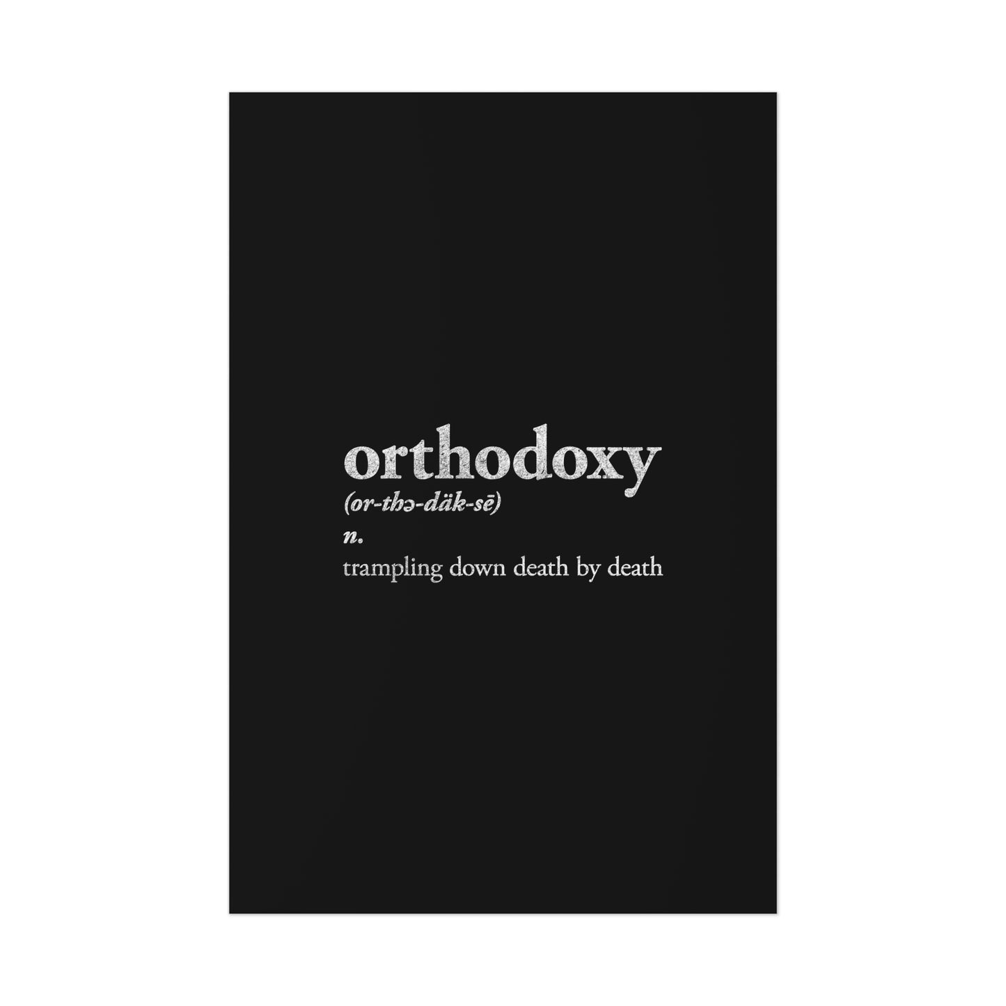 Orthodoxy Definition No. 1 (Trampling Down Death By Death) | Orthodox Christian Art Poster