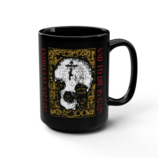 The "To Live is Christ, to Die is Gain (Philippians 1:21)" black mug features a skull with cross on gold manuscript texture—an Orthodox Christian design perfect for celebrating faith and Christ living in you.