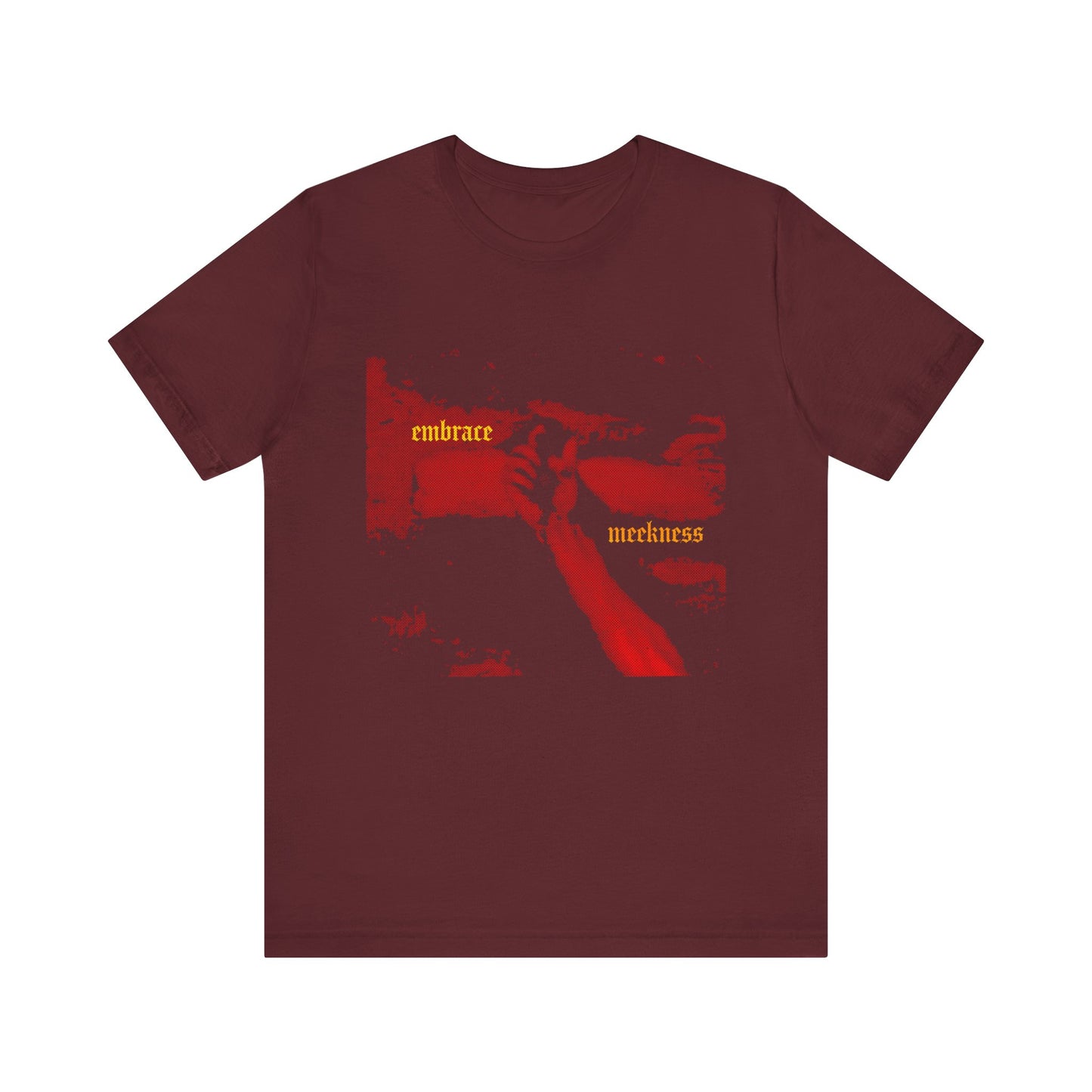 Maroon lightweight cotton unisex t-shirt featuring a haunting crucified hand of Christ in red and yellow "Embrace Meekness" gothic text, inspired by The Ladder of Divine Ascent—patience, meek shall inherit the earth.