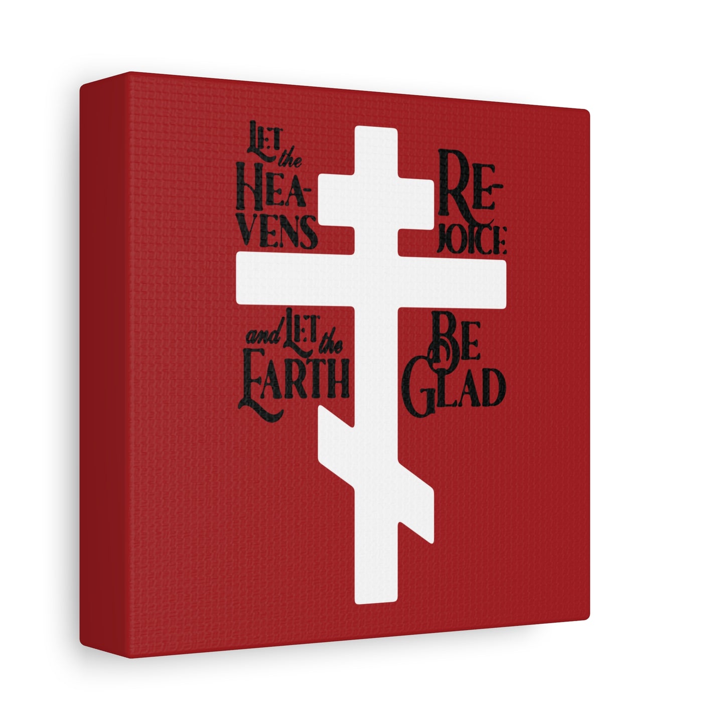 "Let the Heavens Rejoice | Psalm 96 | Orthodox Christian Canvas Art" features a white Russian cross on red with the hymn verse, “Let the heavens rejoice; and let the earth be glad,” in black decorative text surrounding the cross.