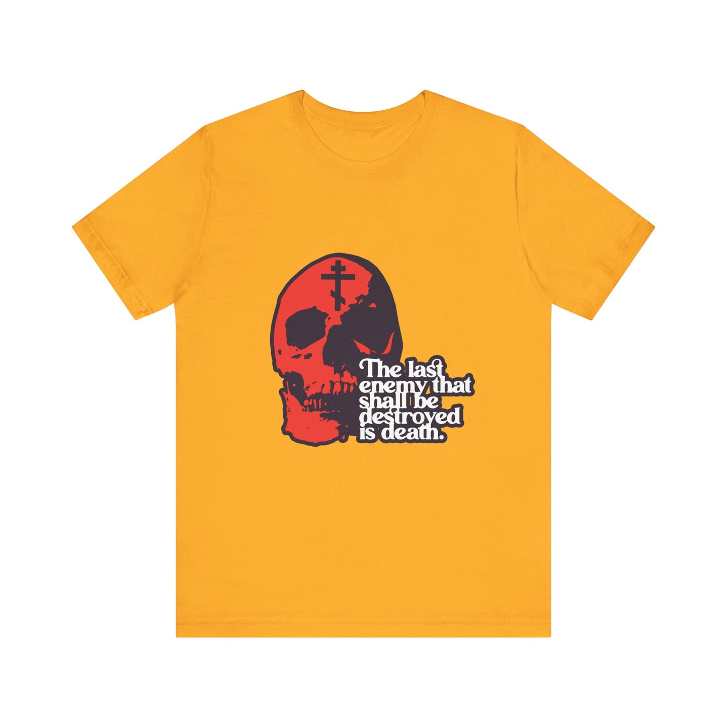 The Final Enemy That Shall Be Destroyed No. 3 (1 Corinthians 15:26) | Orthodox Christian T-Shirt