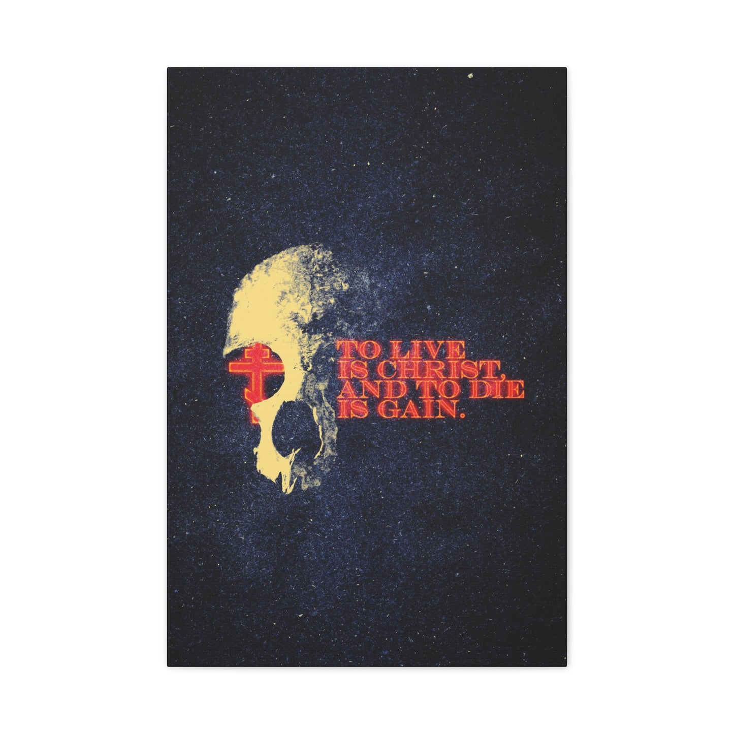To Live is Christ and to Die is Gain | Phil 1:21 | Retro Texture | Glowing Letters and Cross with Skull | Orthodox Christian Canvas Art