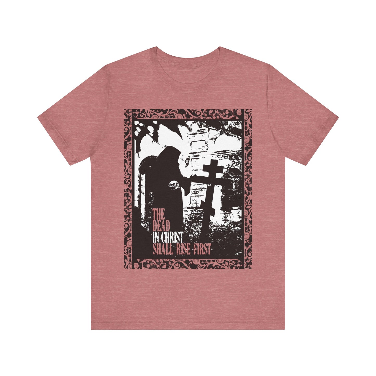 The Dead in Christ Shall Rise First | Gothic Graveyard Design | 1 Thessalonians 4:16 | Orthodox Christian T-Shirt