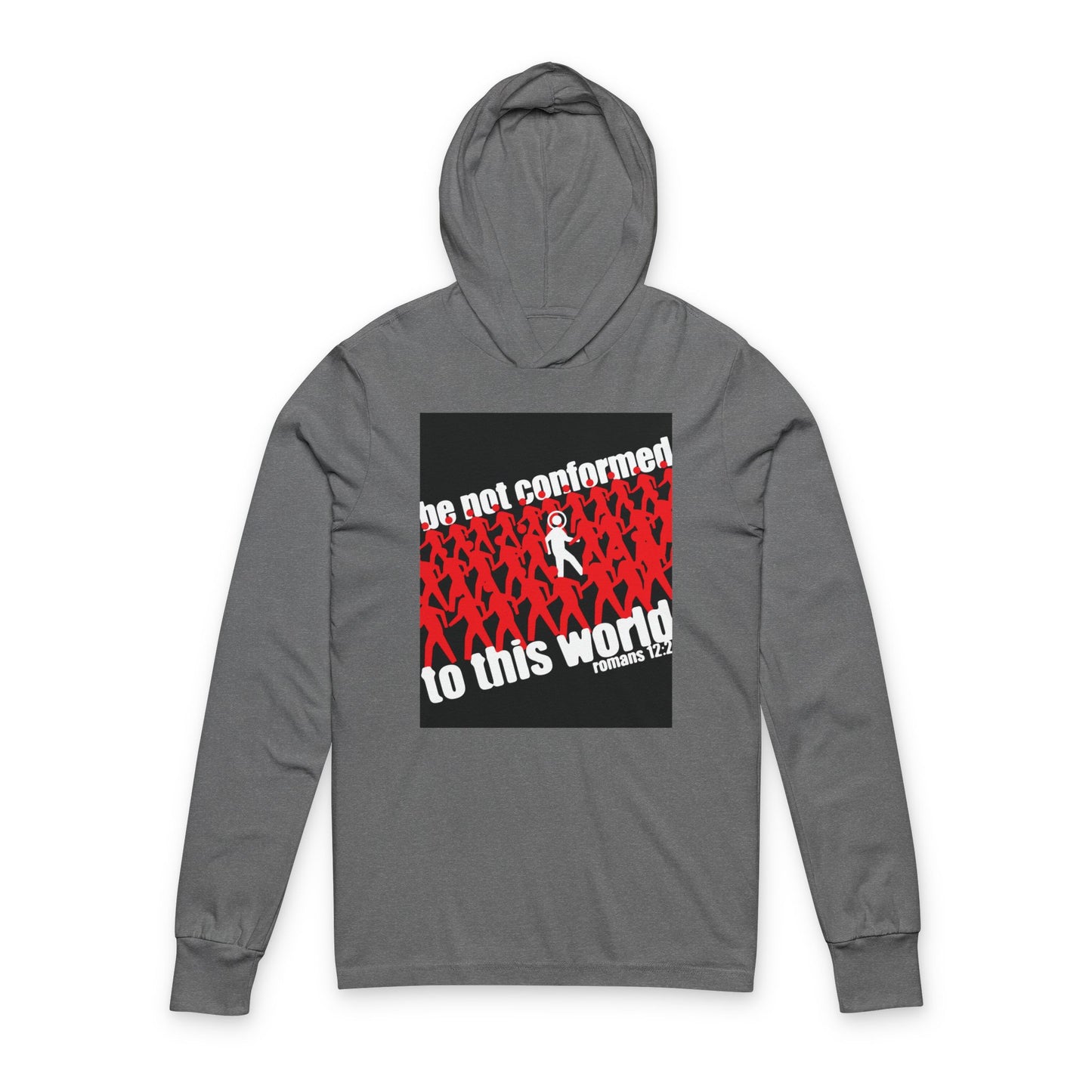 Be Not Conformed to This World (Romans 12:2) | Reject the Modern World | Orthodox Long Sleeve Hooded Shirt