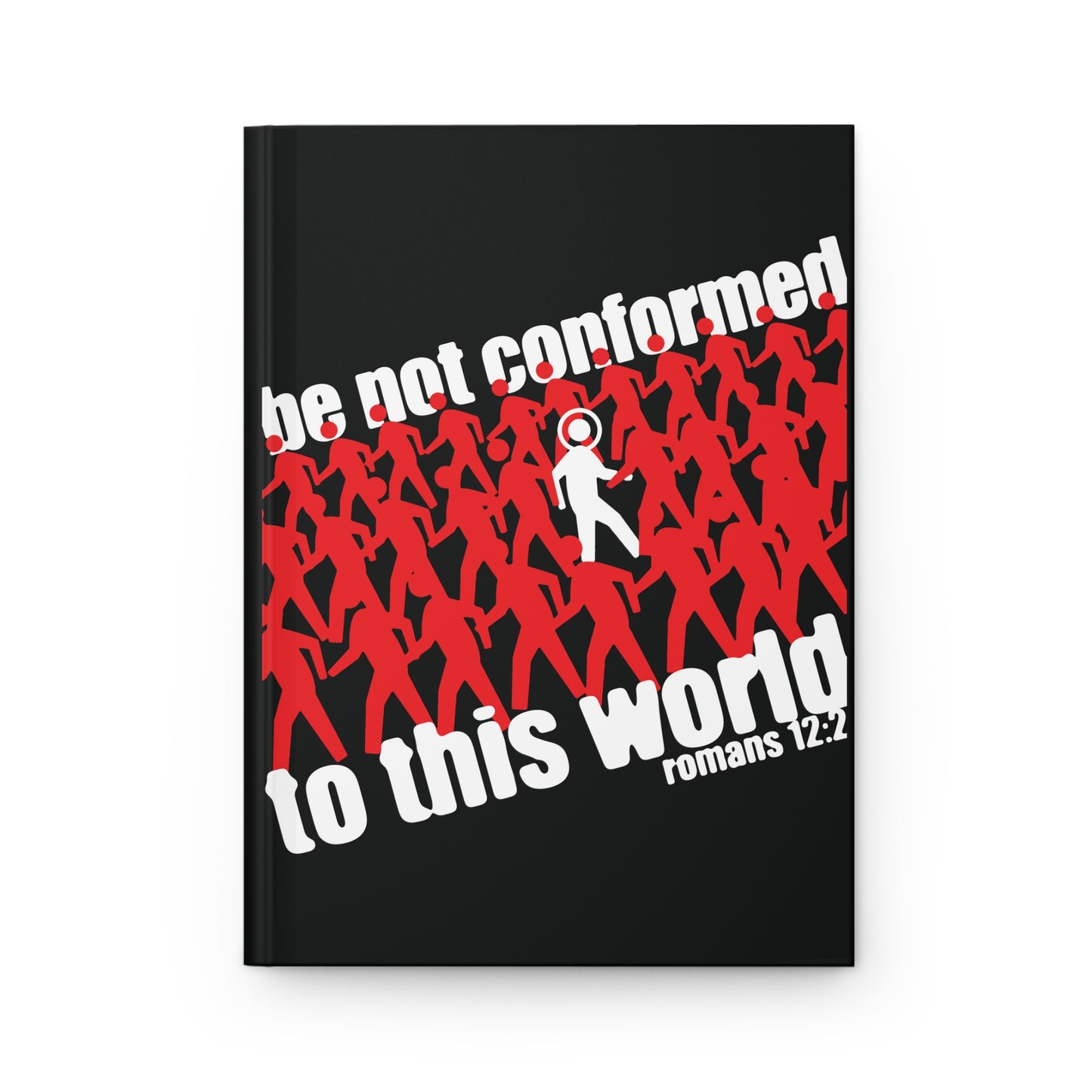 Be Not Conformed to This World (Romans 12:2) | Reject the Modern World | Orthodox Christian Hardcover Journal