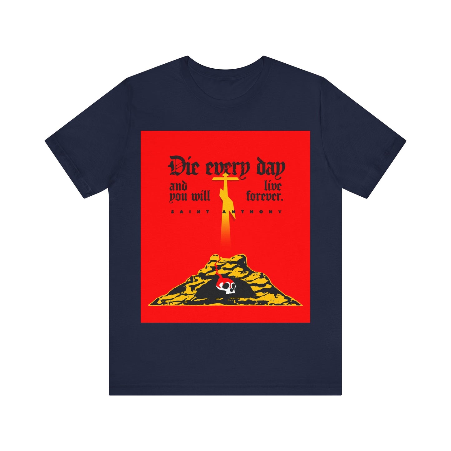 Die Every Day (St Anthony) No. 1 | Orthodox Christian T-Shirt