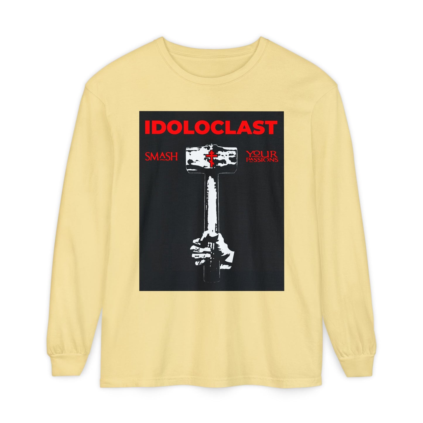 Butter-colored long-sleeve shirt featuring a graphic of Jesus’ fist holding a sledgehammer with the text: IDOLOCLAST, Smash Your Passions. ICXC NIKA. Orthodox Christian asceticism design.