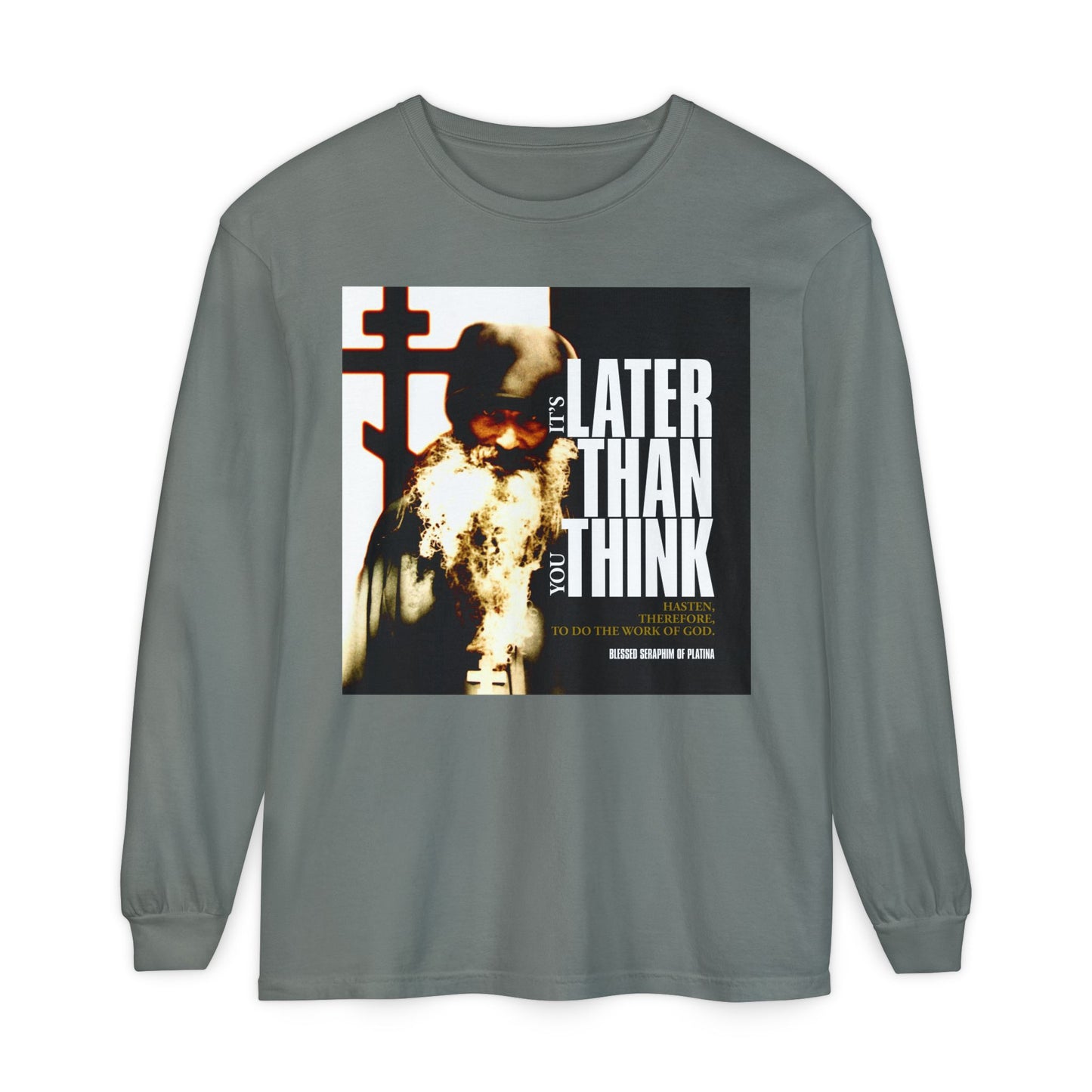 Grey long-sleeve shirt featuring “It’s Later Than You Think” in modern cinematic poster typography, with a photo of Fr Seraphim Rose. An Orthodox Christian shirt inspired by his wisdom and way of life.