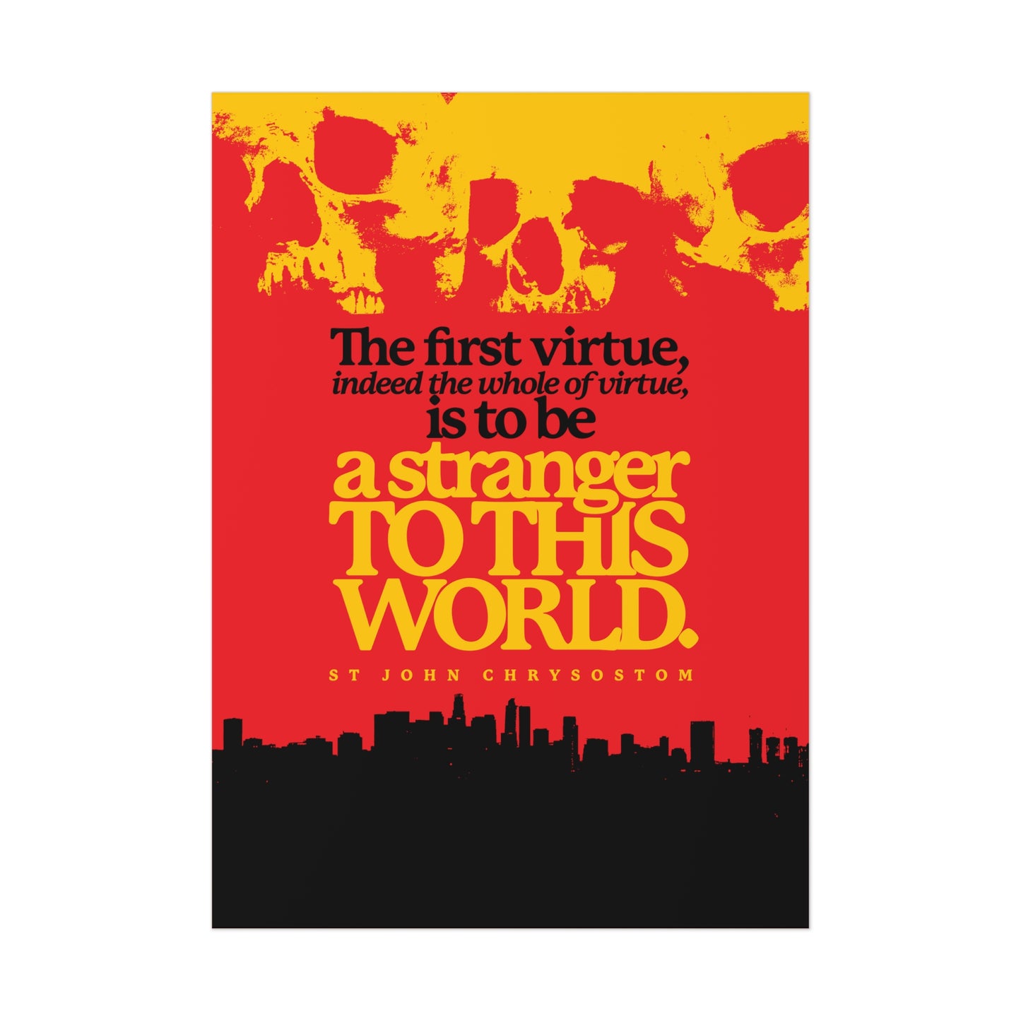 The Whole of Virtue is to Be a Stranger To this World (St John Chrysostom) | Skull Aesthetic | Orthodox Christian Art Poster