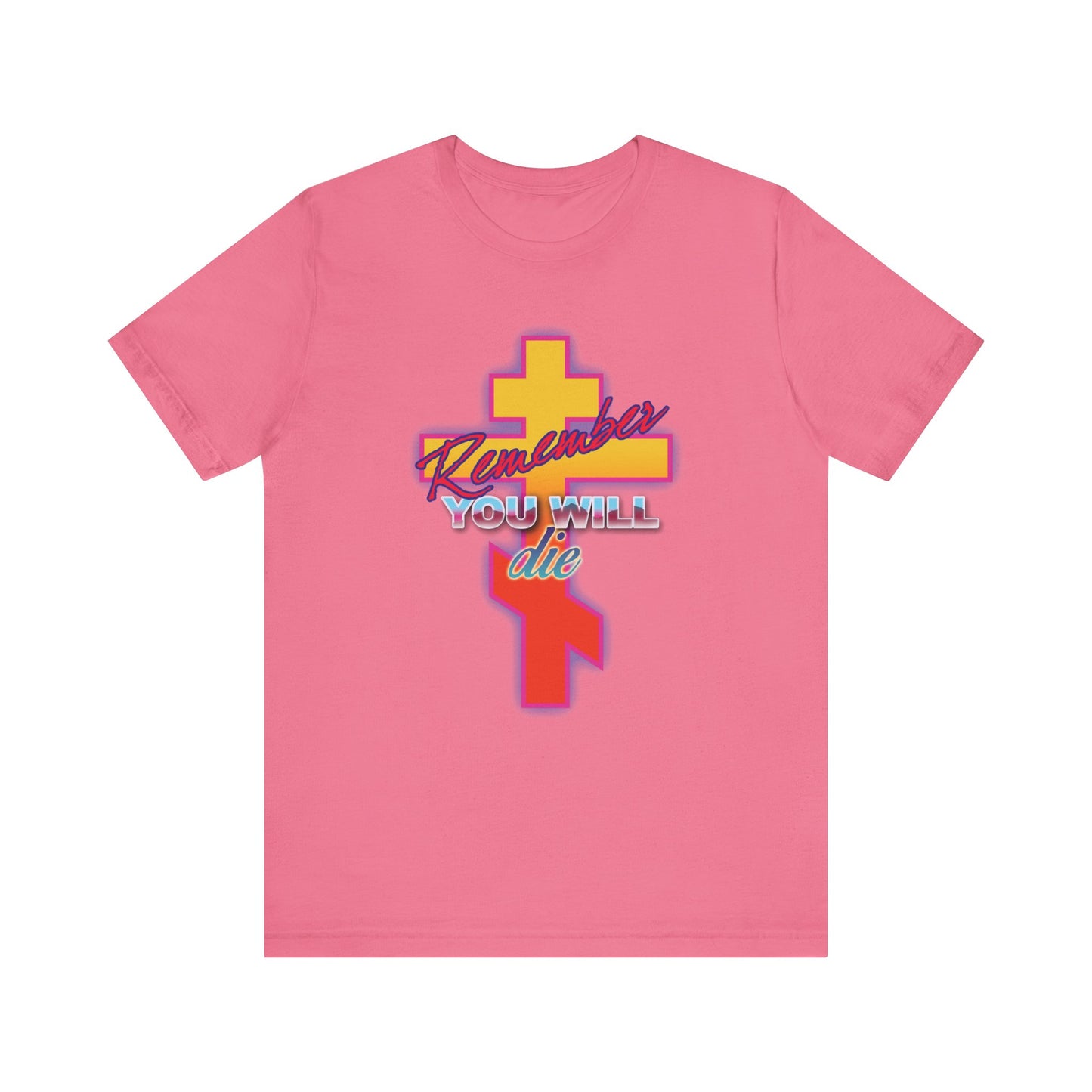 Charity Pink unisex Christian t-shirt with glowing synthwave retro Orthodox cross and bold "Remember You Will Die" 80s design, inspired by the Precious Life-Giving Cross.