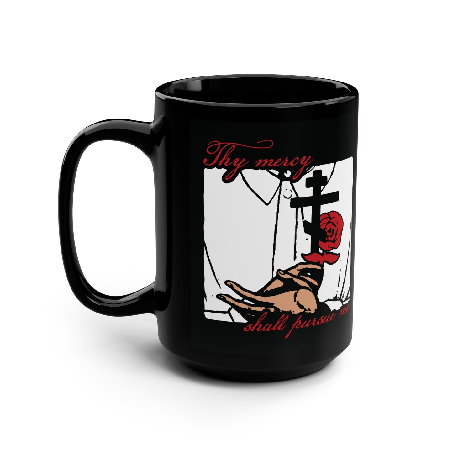 Thy Mercy Shall Pursue Me - Psalm 22 (23) | Orthodox Martyr's Cross and Rose Icono-Graphic Style | Orthodox Christian Black Mug