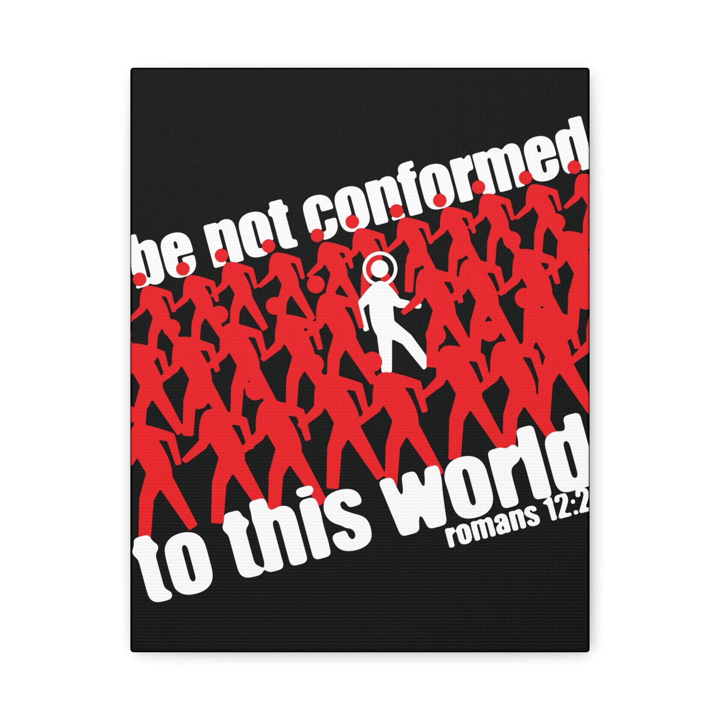 Be Not Conformed to This World (Romans 12:2) | Reject the Modern World | Orthodox Christian Canvas Art