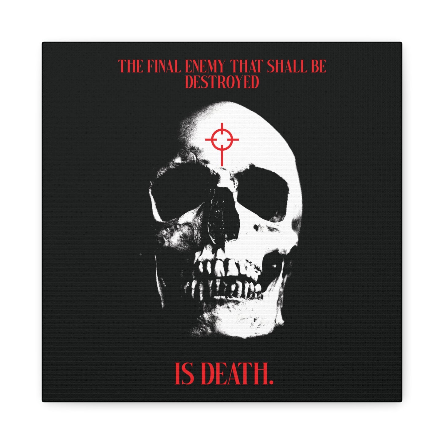 The Final Enemy That Shall Be Destroyed (1 Cor 15:26) | Skull in Crosshairs | Gothic Style Orthodox Christian Canvas Art