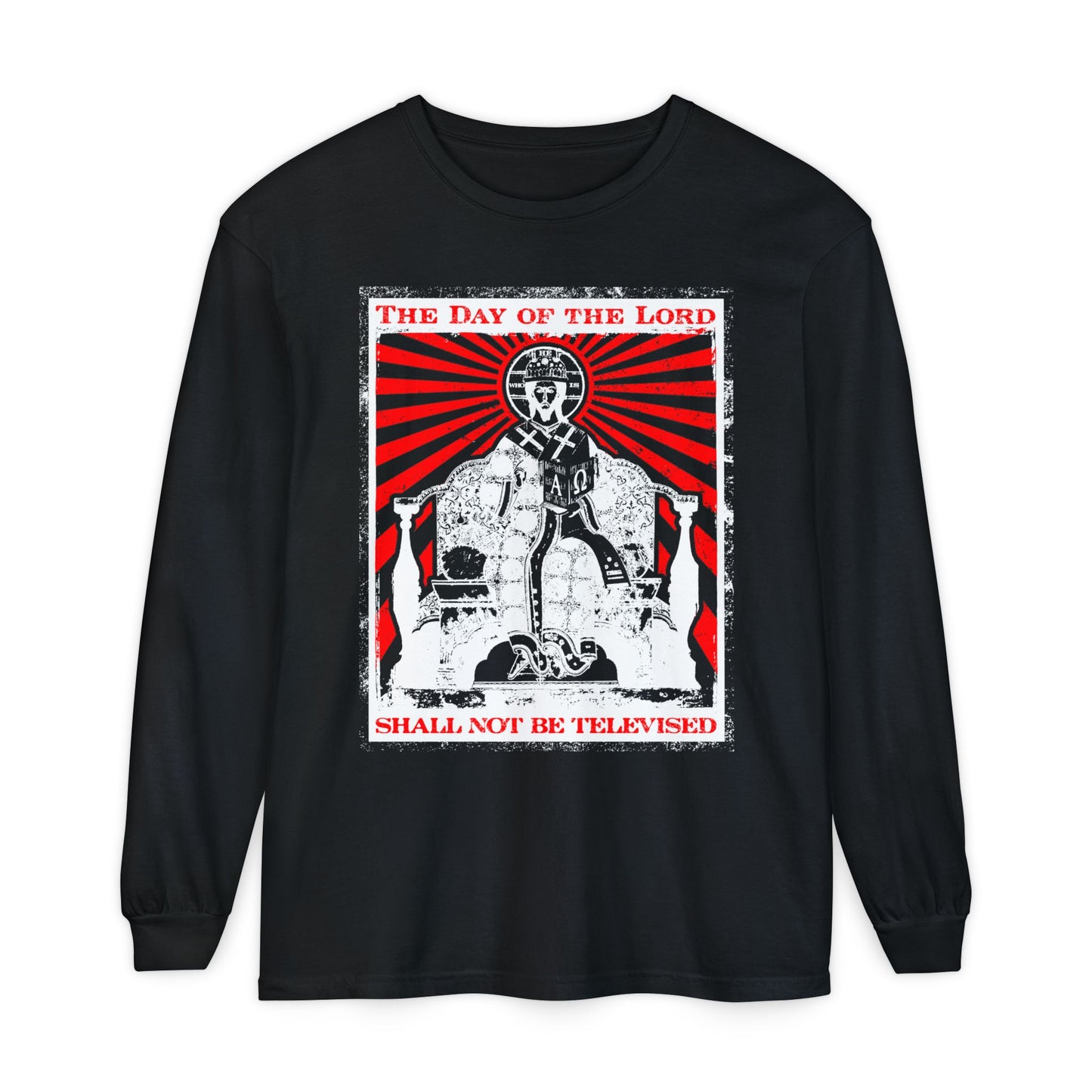 The Day of the Lord Shall Not Be Televised | Jesus Christ Enthroned Iconographic | Second Coming | Revelation | Orthodox Christian Long Sleeve Shirt