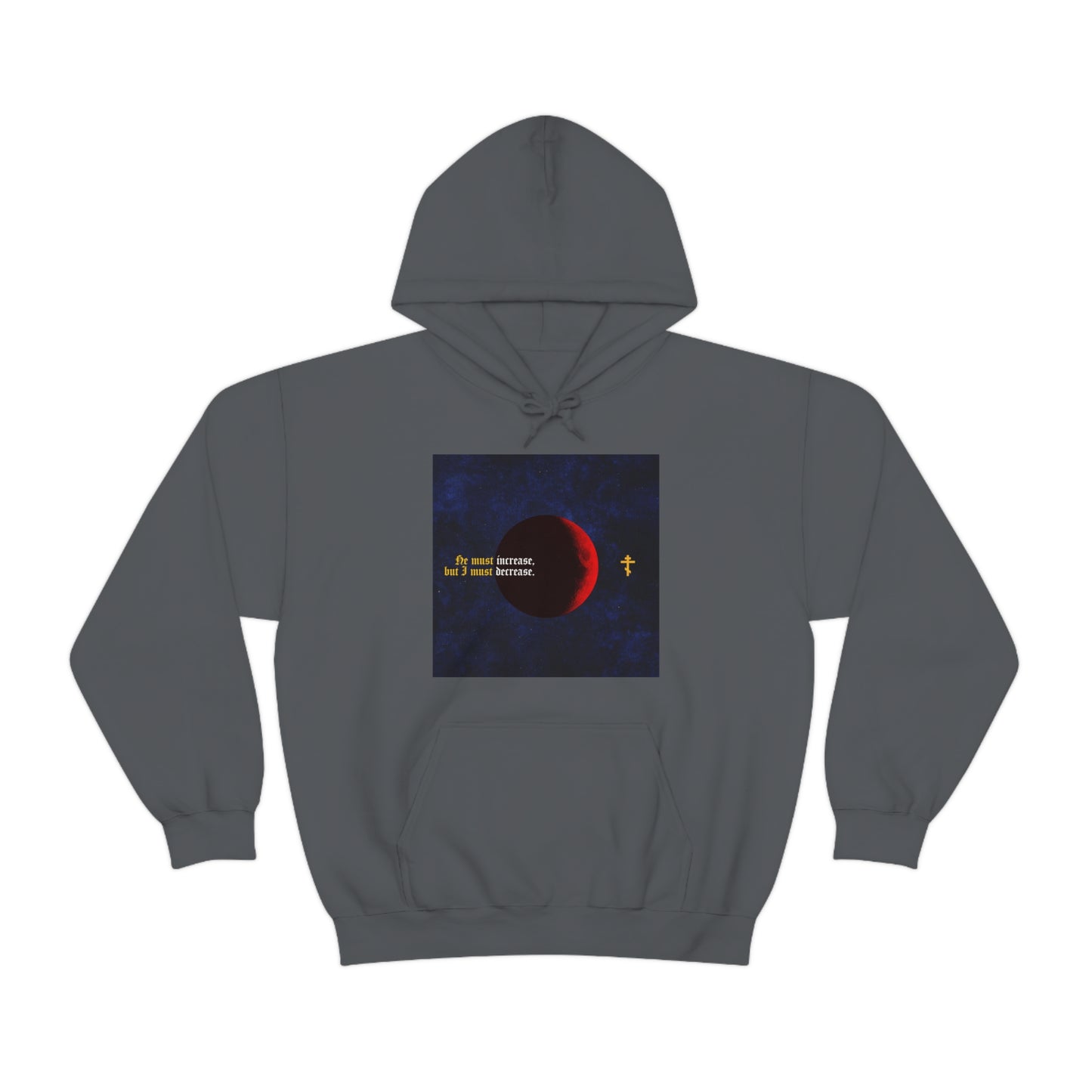 He Must Increase, and I Must Decrease No. 1 | Orthodox Christian Hoodie / Hooded Sweatshirt