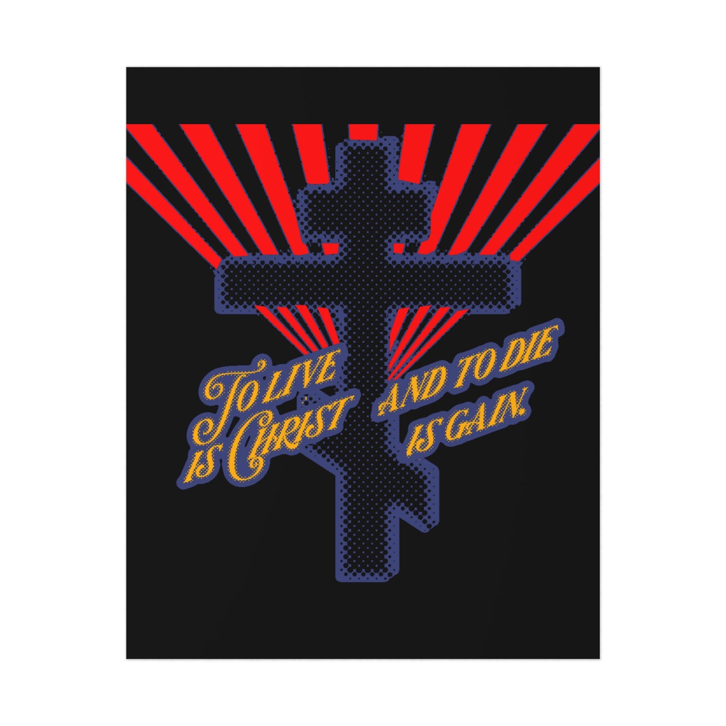 To Live is Christ, and to Die is Gain (Philippians 1:21) Red Blue and Yellow Halftone Design | Orthodox Christian Art Poster