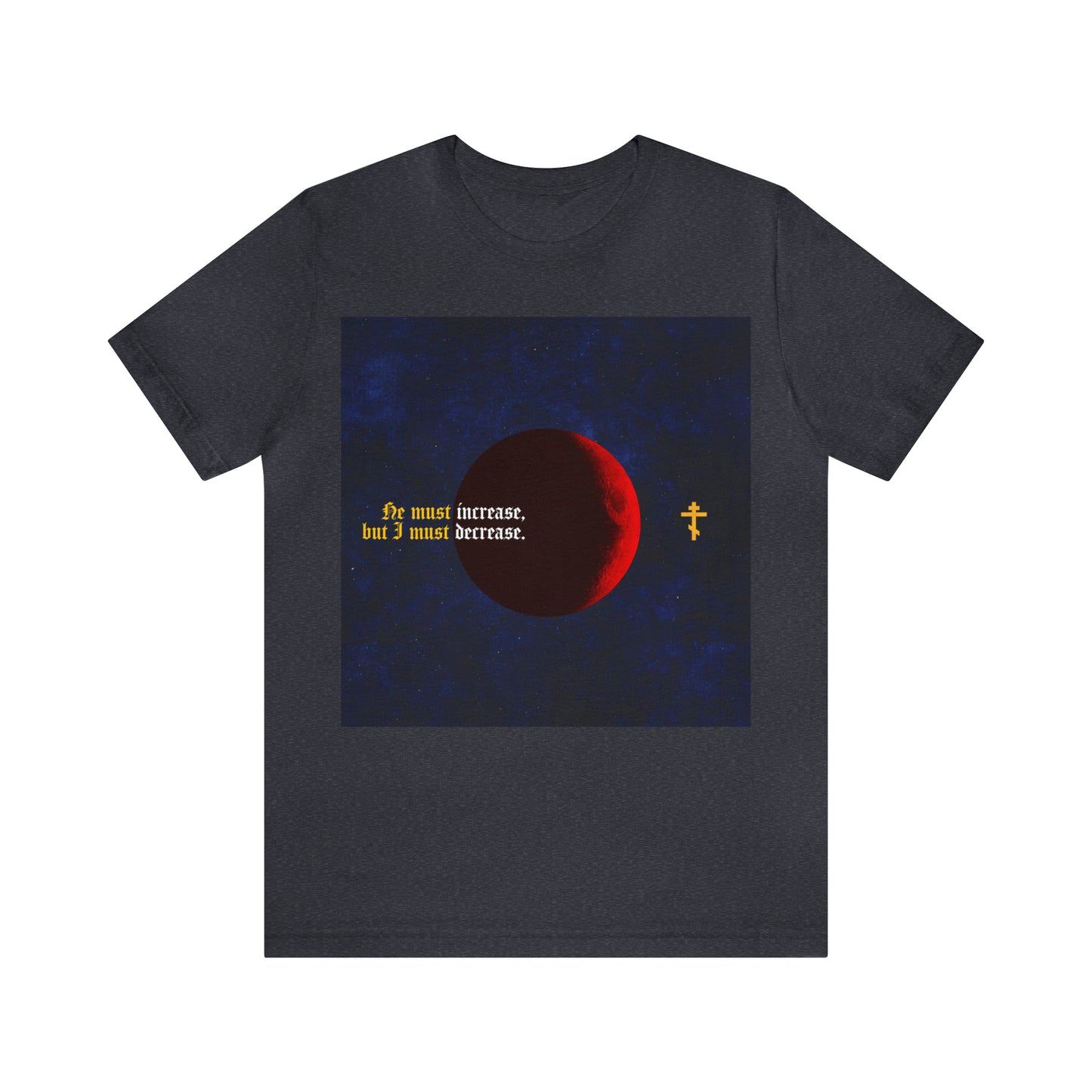 He Must Increase, and I Must Decrease No. 1 | Orthodox Christian T-Shirt