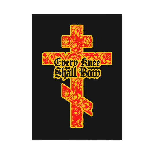 Featuring a gold and red floral Orthodox cross with Gothic lettering and the text "Every Knee Shall Bow" (Isaiah 45:22-24, Phil 2:7-11), this Christian art poster stands out against a black background.