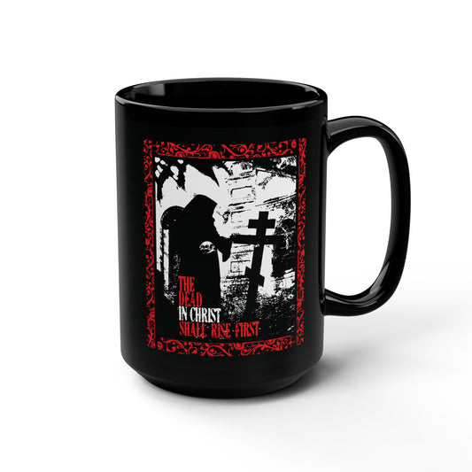 The Dead in Christ Shall Rise First | Gothic Graveyard Design | 1 Thessalonians 4:16 | Orthodox Christian Black Mug
