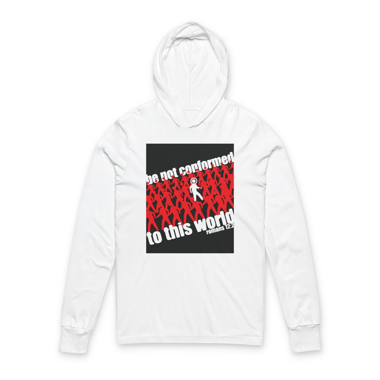 Be Not Conformed to This World (Romans 12:2) | Reject the Modern World | Orthodox Long Sleeve Hooded Shirt