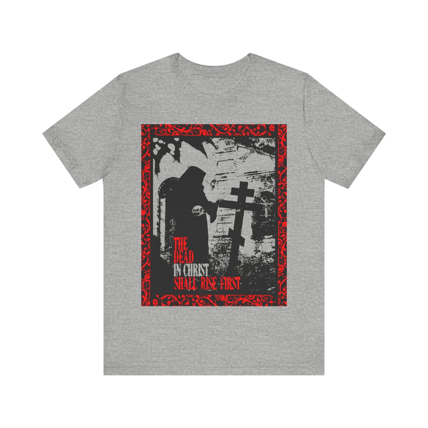 The Dead in Christ Shall Rise First | Gothic Graveyard Design | 1 Thessalonians 4:16 | Orthodox Christian T-Shirt