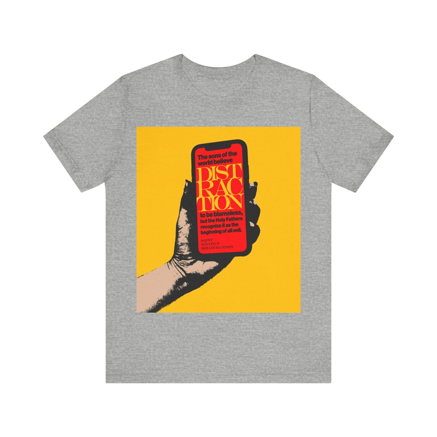 Distraction is the Beginning of All Evil (St Ignatius Brianchaninov) No. 1 | Orthodox Christian T-Shirt