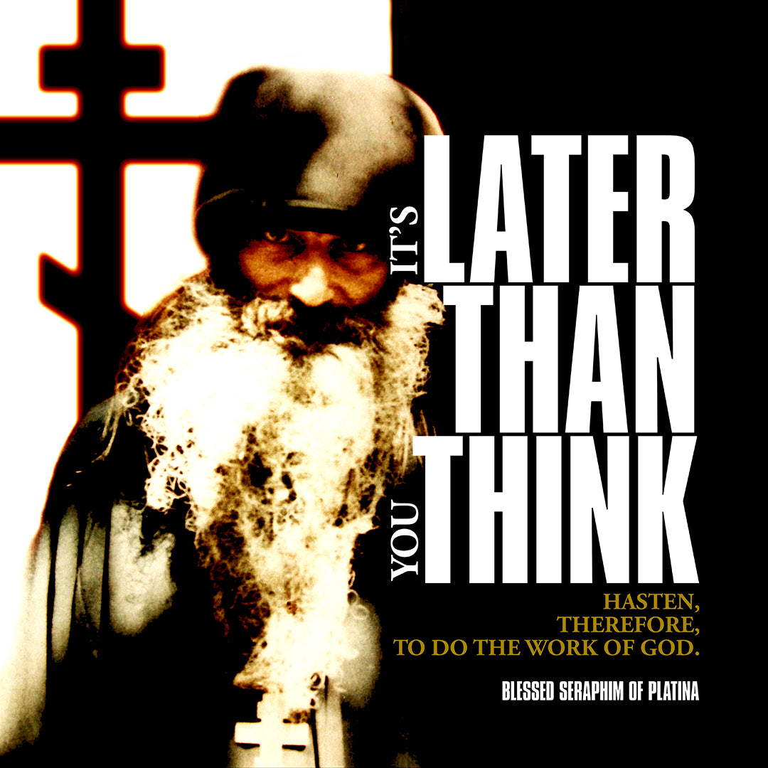 It's Later Than You Think | Fr Seraphim Rose | Photo with Modern Cinematic Poster Typography | Orthodox Christian T-Shirt