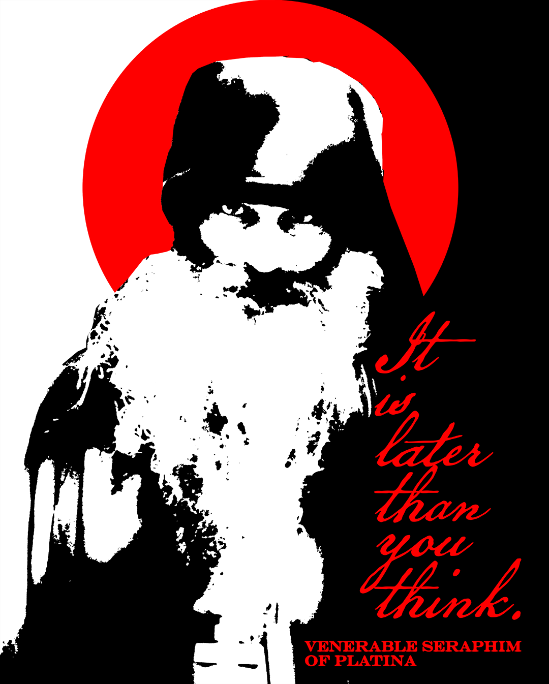 High-contrast black, white, and red T-shirt featuring Fr Seraphim Rose, a modern Orthodox saint, with the phrase "It’s Later Than You Think." A bold memento mori for Orthodox Christian spiritual life.