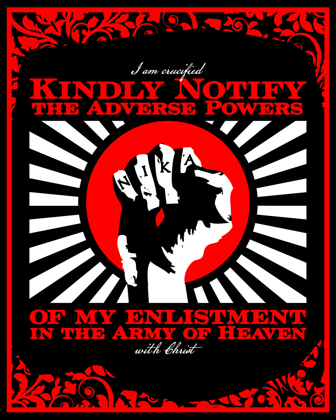 A NIKA-marked fist rises before rays; bold text on the Kindly Notify the Adverse Powers | I am Crucified with Christ (Gal 2:20) | Orthodox Christian T-Shirt calls for enlistment in heaven's army and deliverance from evil.