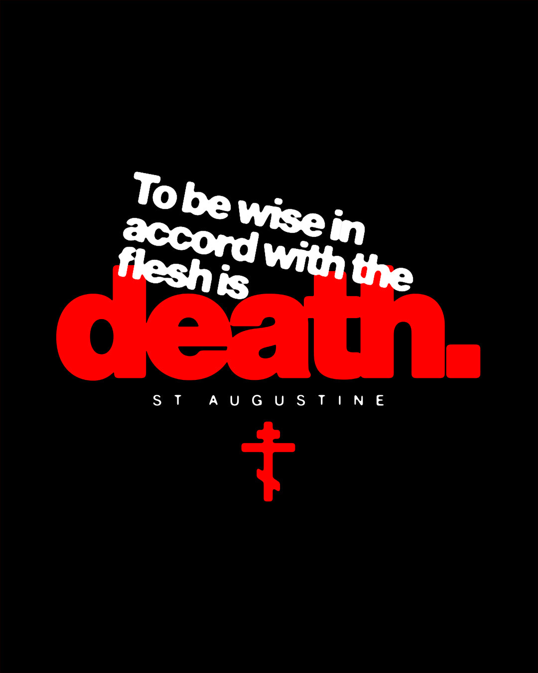 To Be Wise In Accord With the Flesh is Death (St Augustine) No. 1 | Orthodox Christian T-Shirt